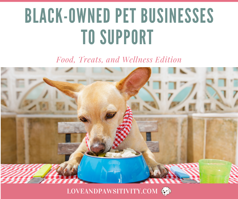 Food, Treats, and Wellness Edition - Black-Owned Dog Businesses to Support Now and Always