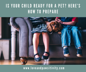 Is Your Child Ready for a Pet? Here’s How to Prepare