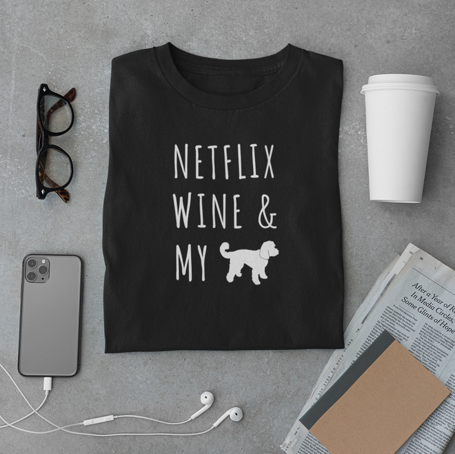 Netflix, Wine, &amp; My Dog (Breed Personalized)