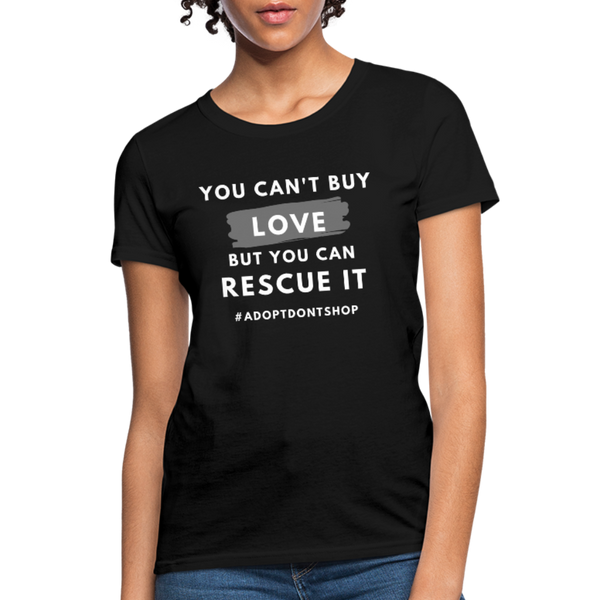 You Can't Buy Love | Comfort Tee | Women - Love & Pawsitivity