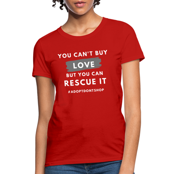 You Can't Buy Love | Comfort Tee | Women - Love & Pawsitivity