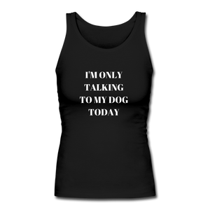I'm Only Talking to My Dog | Comfort Tank Top | Women - Love & Pawsitivity