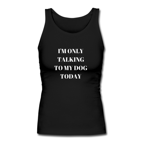 I'm Only Talking to My Dog | Comfort Tank Top | Women - Love & Pawsitivity