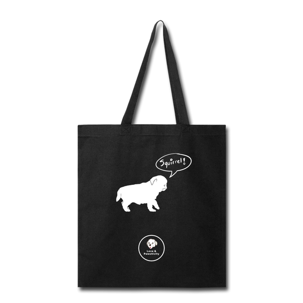 Squirrel! - Pug | Tote Bag - Love & Pawsitivity