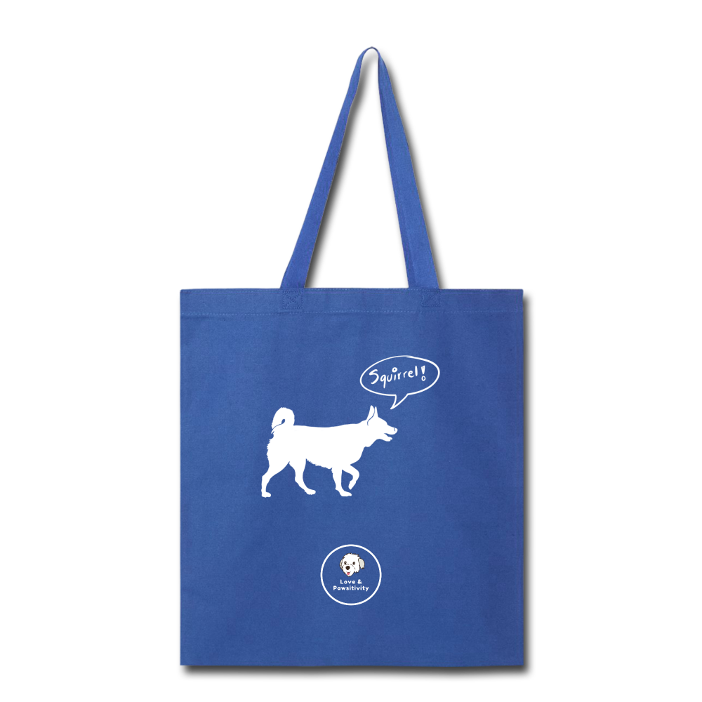 Squirrel! - Husky | Tote Bag - Love & Pawsitivity