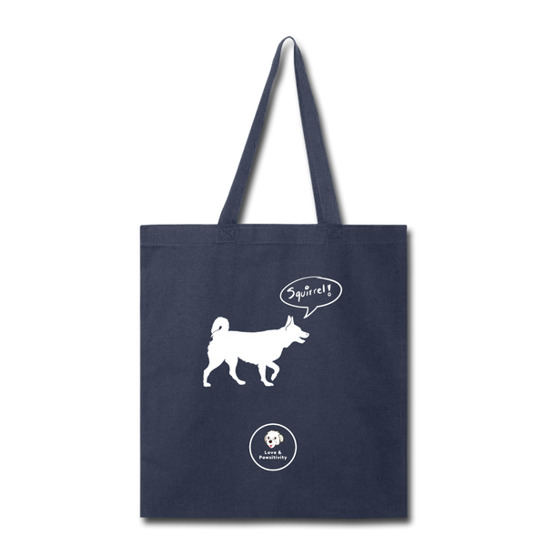 Squirrel! - Husky | Tote Bag - Love & Pawsitivity