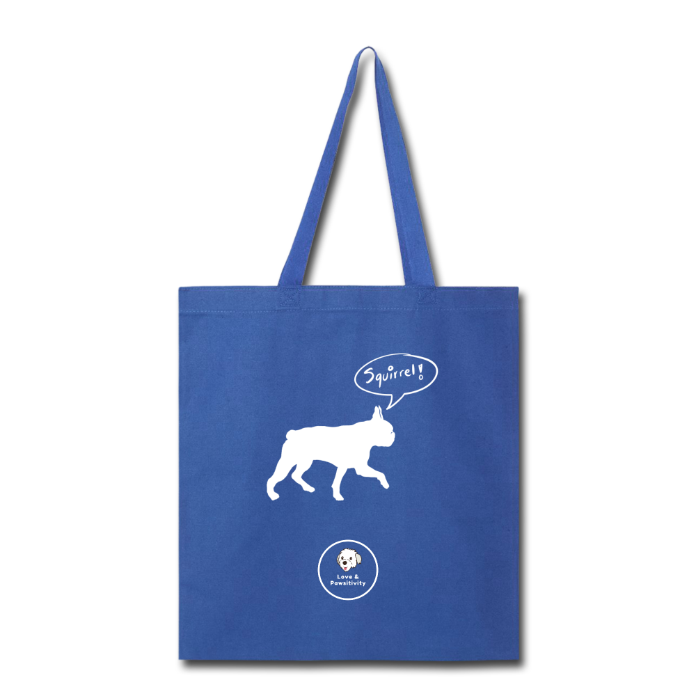 Squirrel! - Boston Terrier | Tote Bag - Love & Pawsitivity