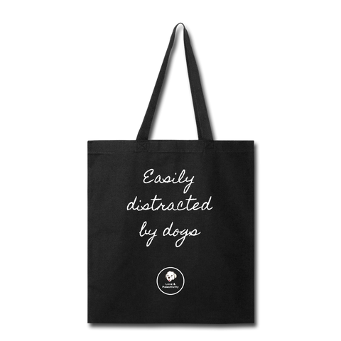 Easily Distracted by Dogs | Tote Bag - Love & Pawsitivity
