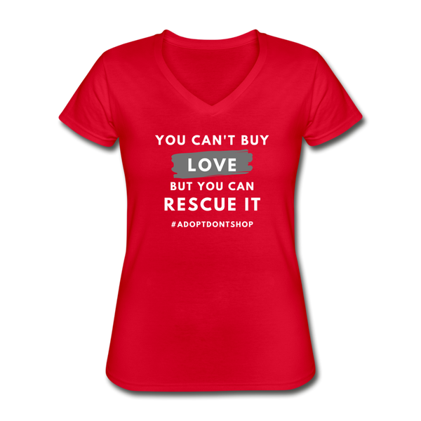 You Can't Buy Love | V-Neck Tee | Women - Love & Pawsitivity
