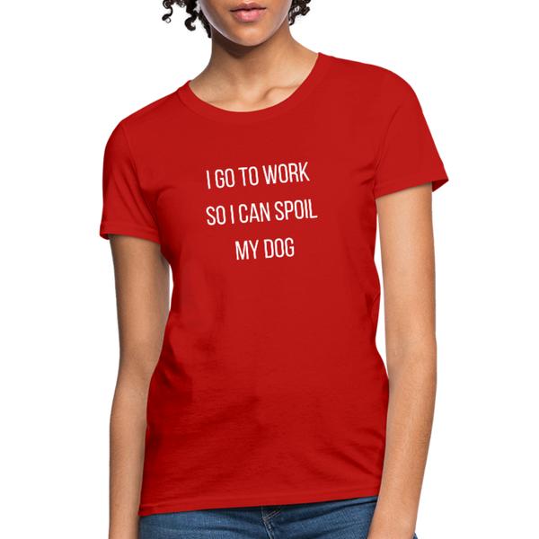 Spoil My Dog | Comfort Tee | Women - Love & Pawsitivity