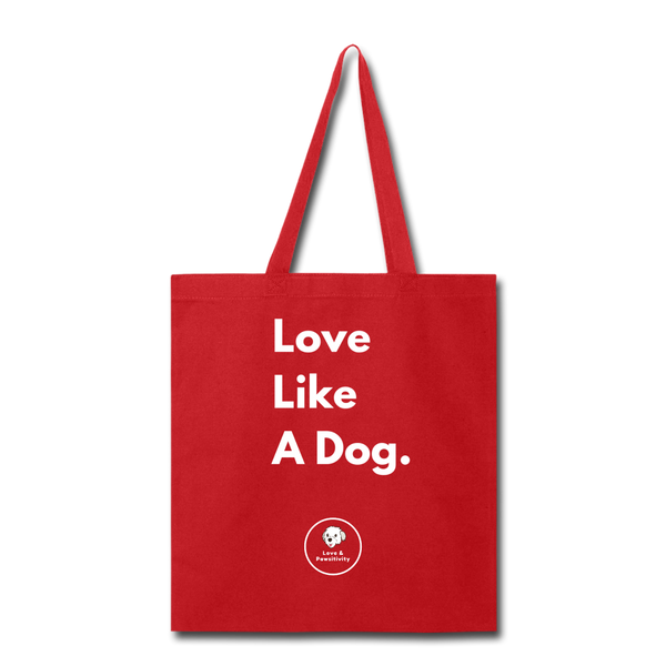 Love Like a Dog | Tote Bag - red