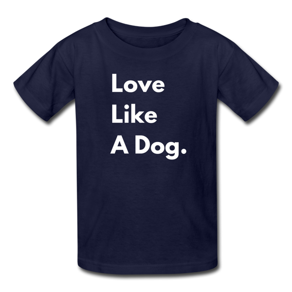 Love Like A Dog | Kids Lightweight Tee | Boys & Girls - navy
