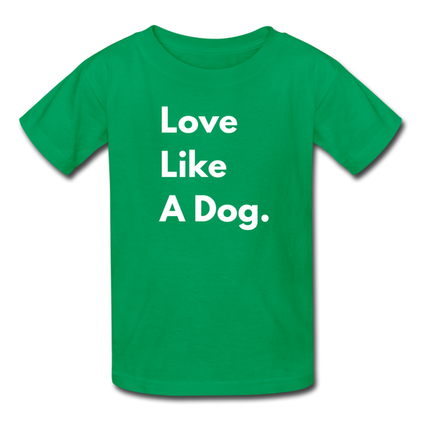 Love Like A Dog | Kids Lightweight Tee | Boys & Girls - kelly green