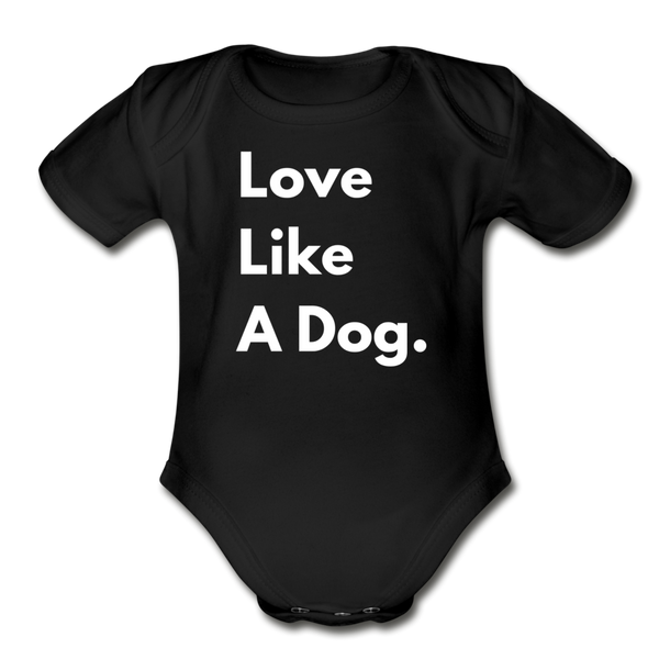Love Like A Dog | Organic Short Sleeve Baby Onesie - black