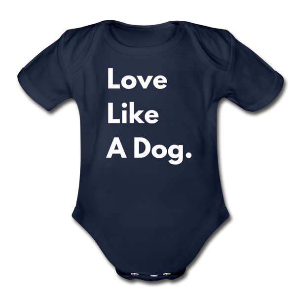 Love Like A Dog | Organic Short Sleeve Baby Onesie - dark navy