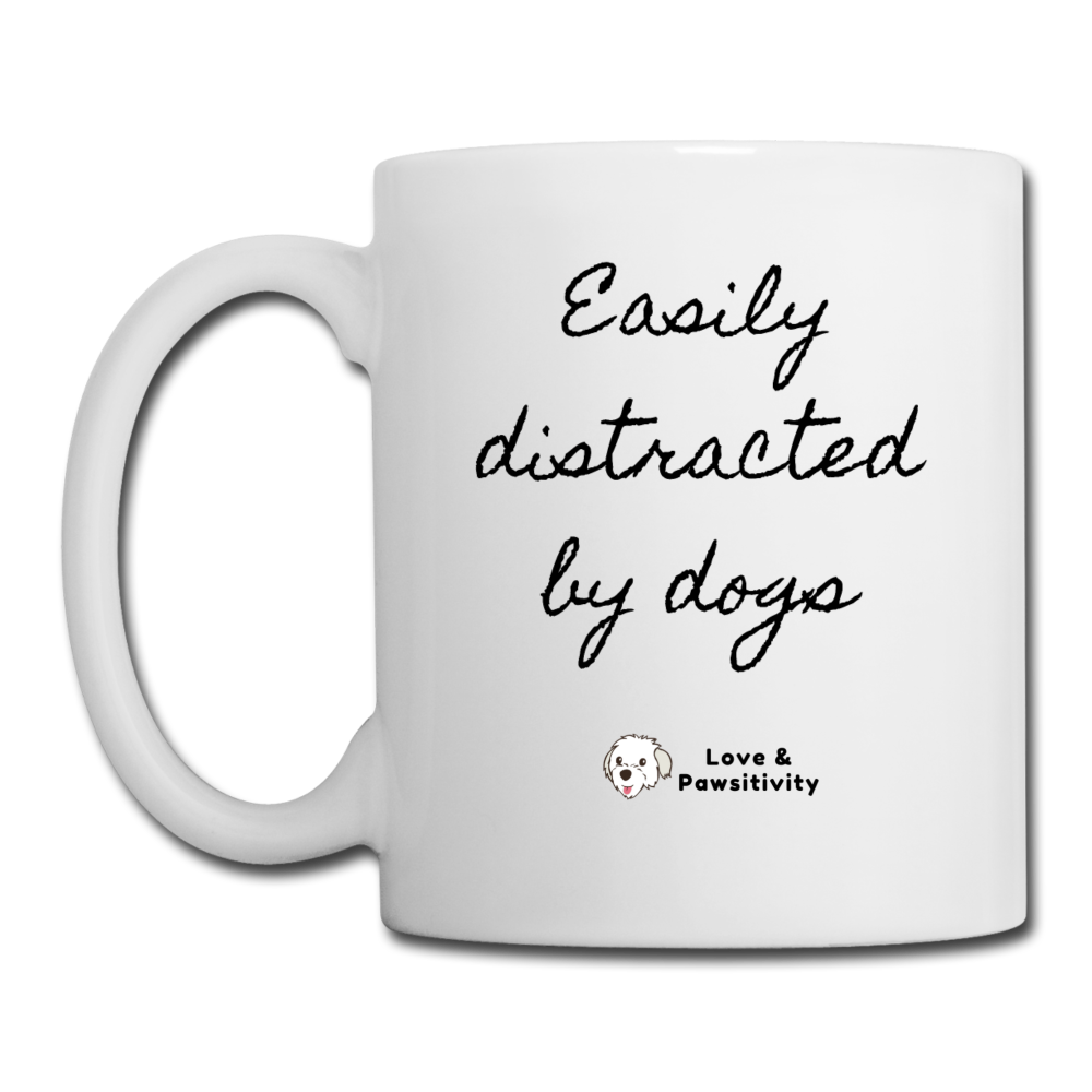 Easily Distracted by Dogs | White Mug - white