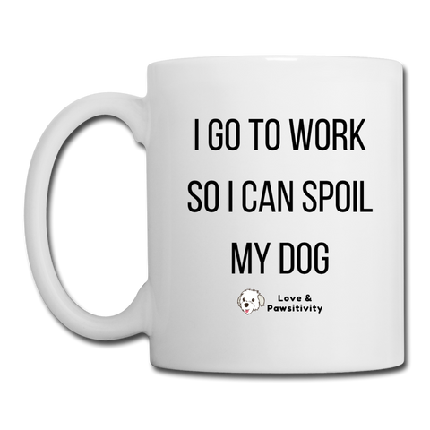 Spoil My Dog | White Mug - white