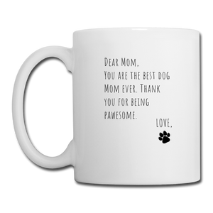 Dear Mom,  From Dog | White Mug - white