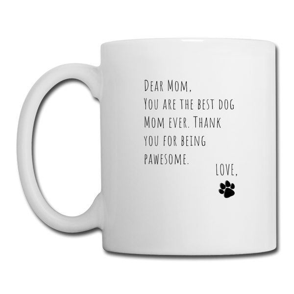 Dear Mom,  From Dog | White Mug - white