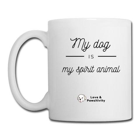 My Dog is My Spirit Animal | White Mug - white