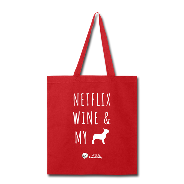Netflix, Wine, & My French Bulldog | Tote Bag - red