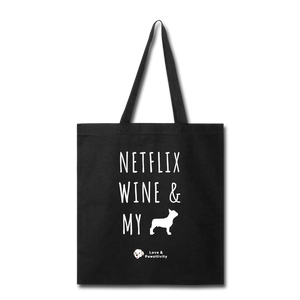Netflix, Wine, & My French Bulldog | Tote Bag - black