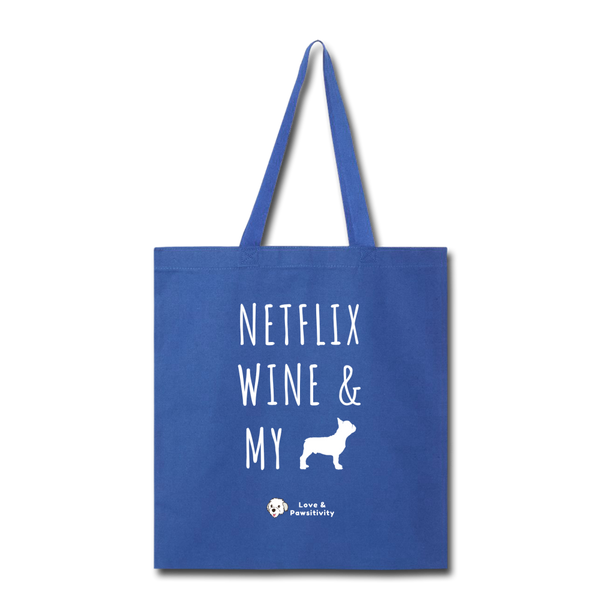 Netflix, Wine, & My French Bulldog | Tote Bag - royal blue
