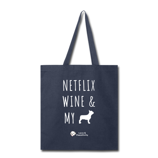 Netflix, Wine, & My French Bulldog | Tote Bag - navy