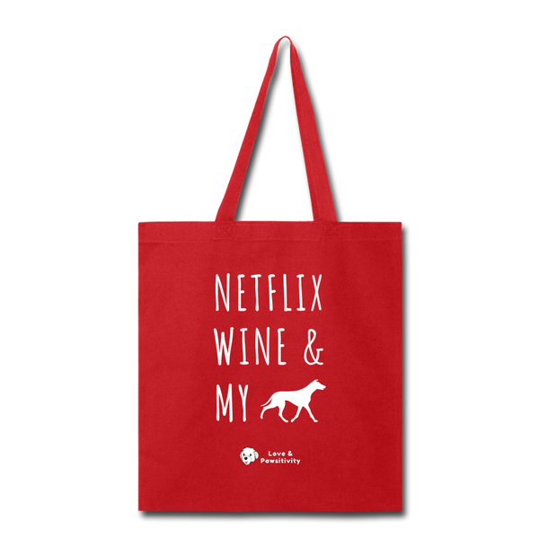 Netflix, Wine, & My Greyhound | Tote Bag - red