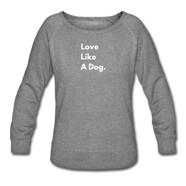 Love Like a Dog | Sweatshirt | Women - heather gray